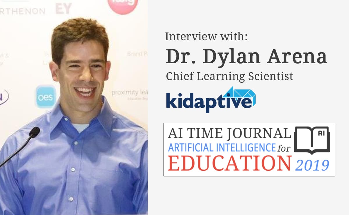 Interview with Dr. Dylan Arena, Co-Founder and Chief Learning Scientist at Kidaptive