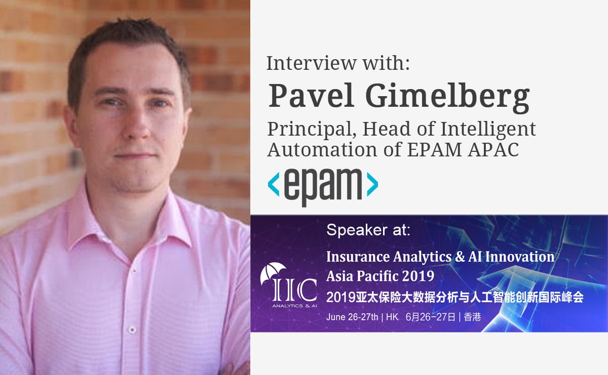 Interview with Pavel Gimelberg, Head of Intelligent Automation at EPAM APAC