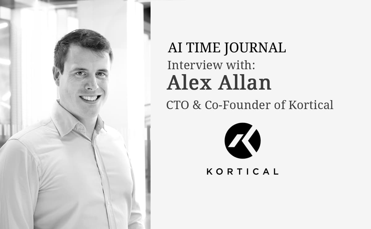Interview with Alex Allan, CTO & Co-Founder of Kortical