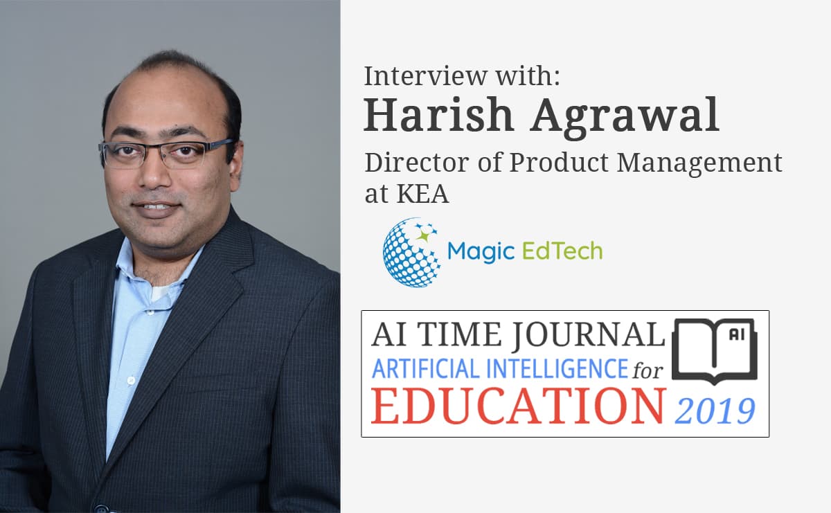AI for Education: Interview with Harish Agrawal, Director of Product Management at KEA