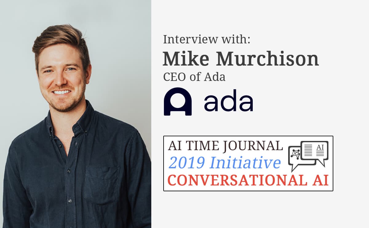 Conversational AI: Interview with Mike Murchison, CEO of Ada