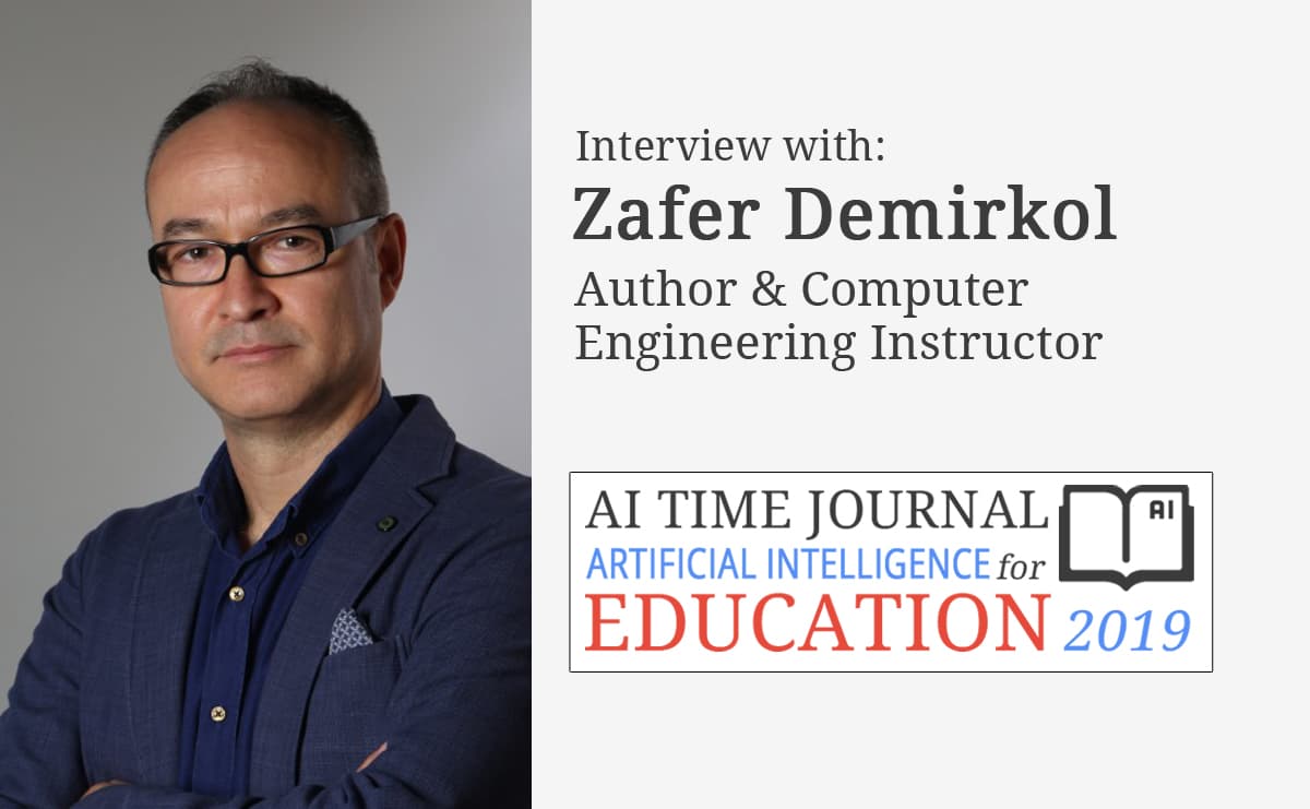 AI for Education: Interview with Zafer Demirkol, Author & Computer Engineering Instructor