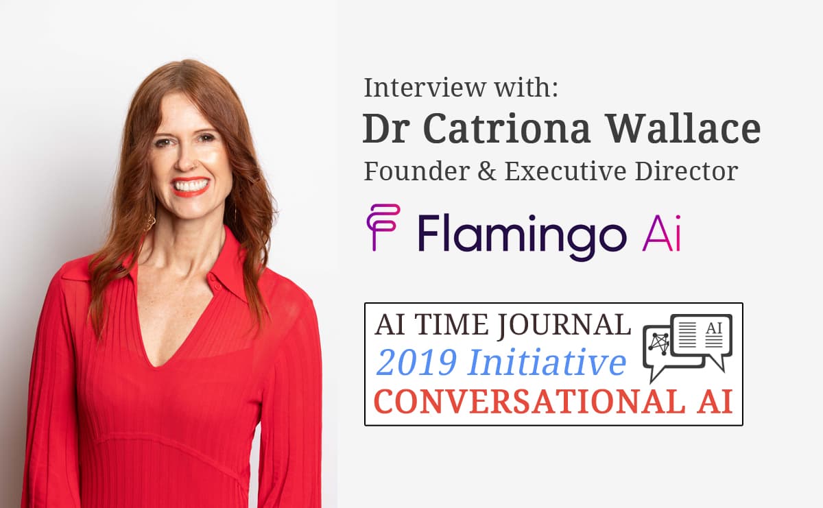 Conversational AI: Interview with Dr. Catriona Wallace, Founder and Executive Director of Flamingo AI
