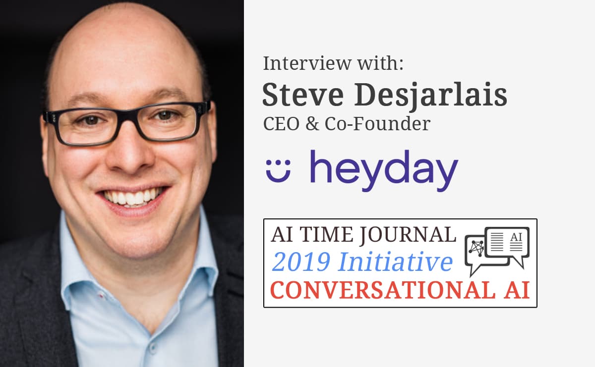 Conversational AI: Interview with Steve Desjarlais, CEO & Co-Founder of Heyday AI