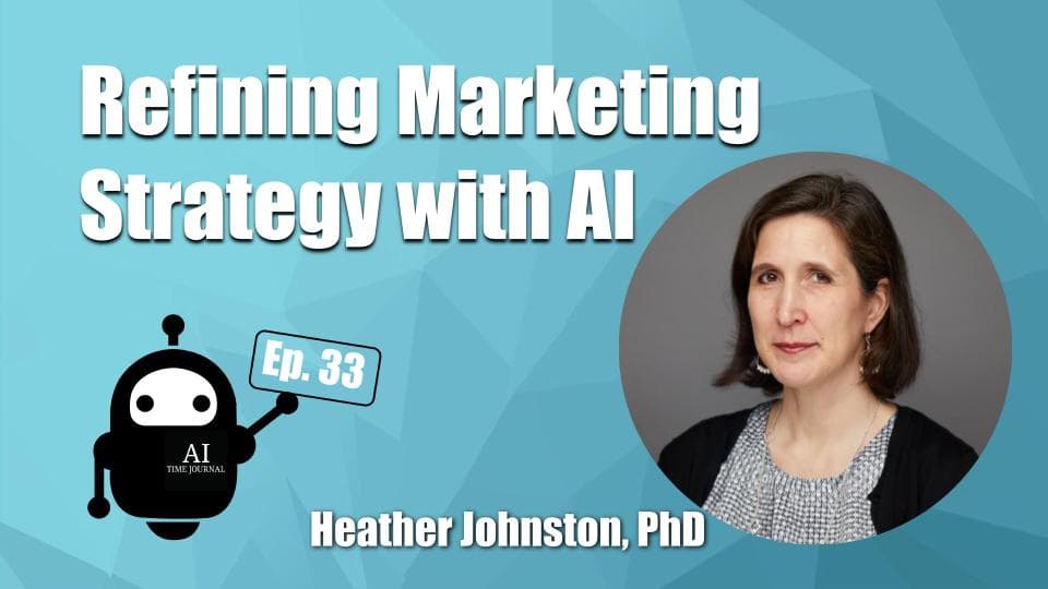 Refining Marketing Strategy with AI along with Heather Johnston