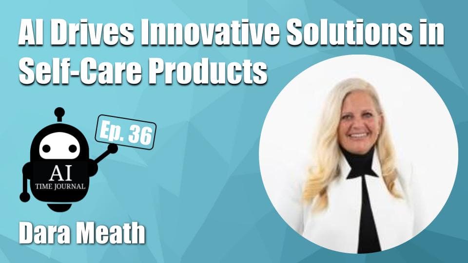 AI Drives Innovative Solutions in Self-Care Products with Dara Meath