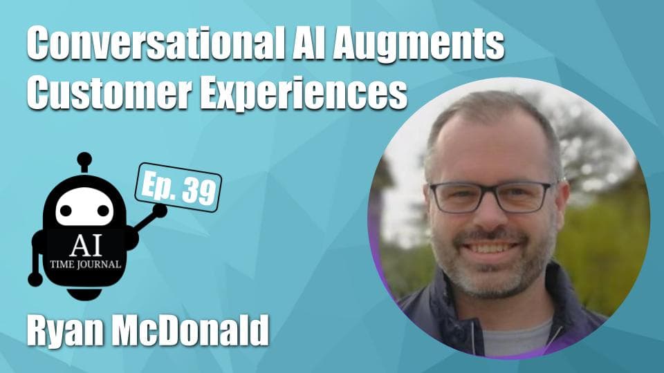 Conversational AI Augments Customer Experiences with Ryan McDonald