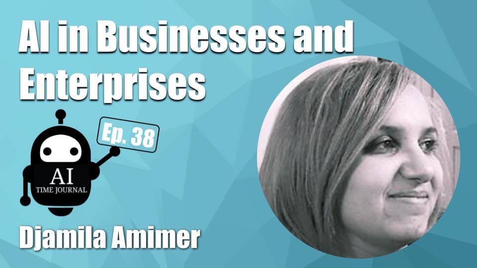 AI in Businesses and Enterprises with Djamila Amimer