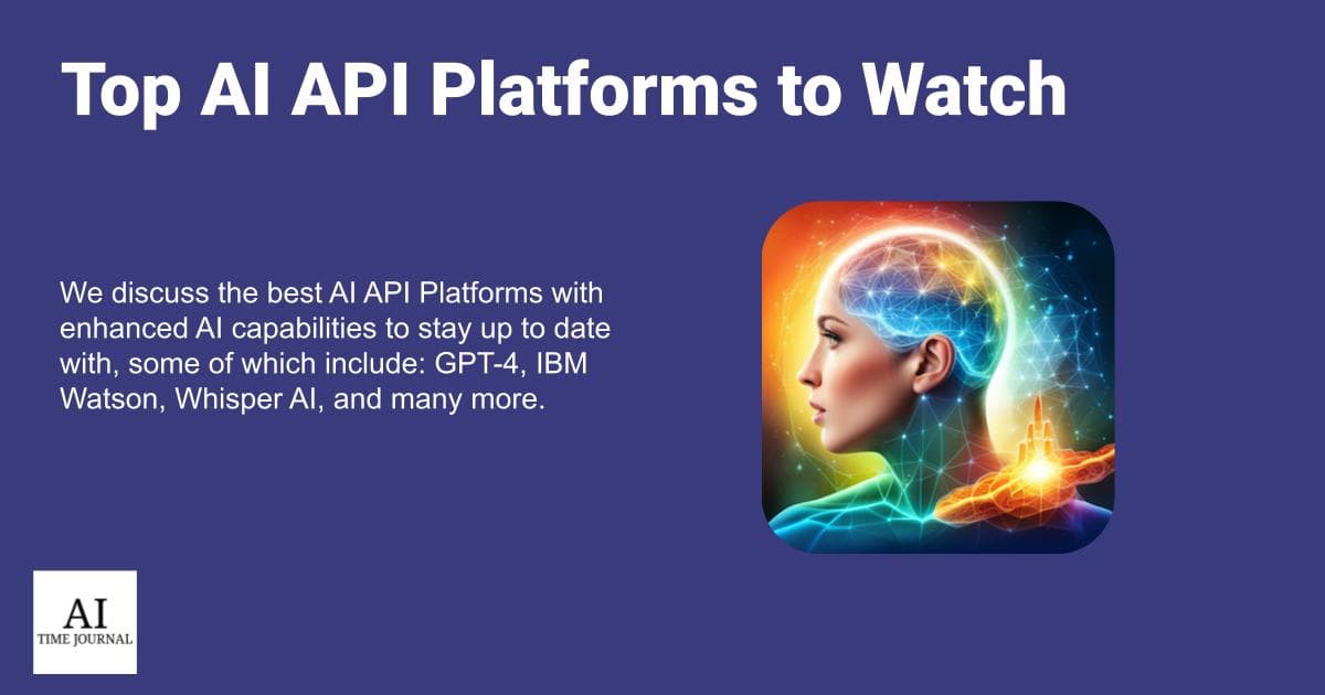 7 Top AI API Platforms to Watch in 2024