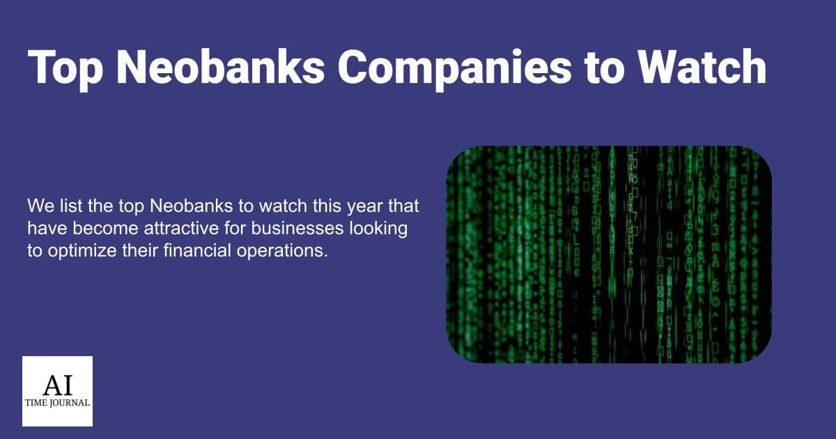 Top 6 Neobanks Companies to Watch in 2024