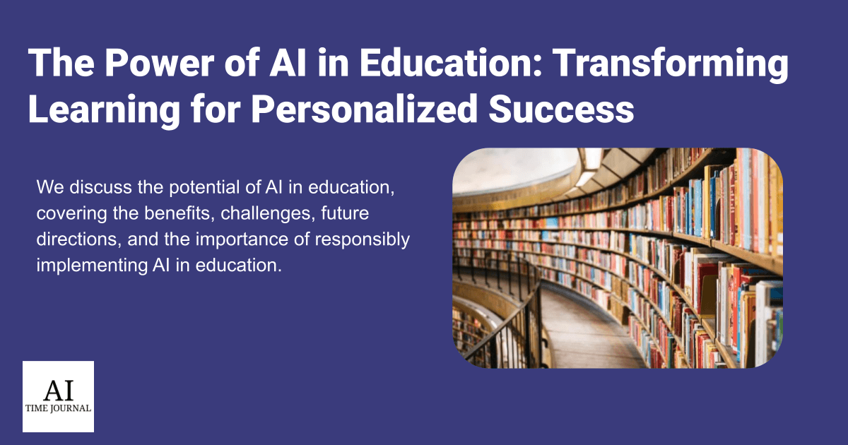 The Power of AI in Education: Transforming Learning for Personalized Success