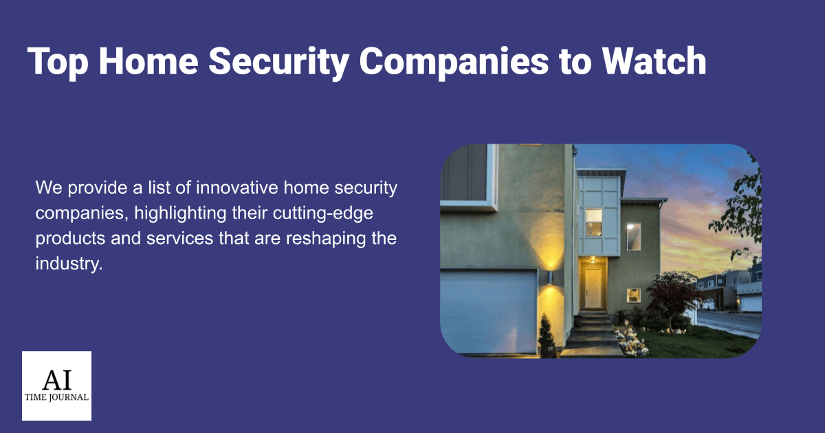 Top Home Security Companies to Watch in 2024