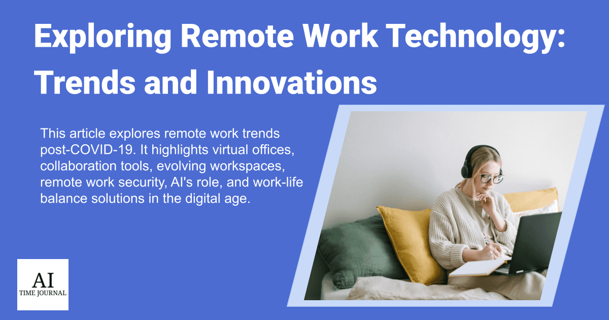 Exploring Remote Work Technology: Trends and Innovations