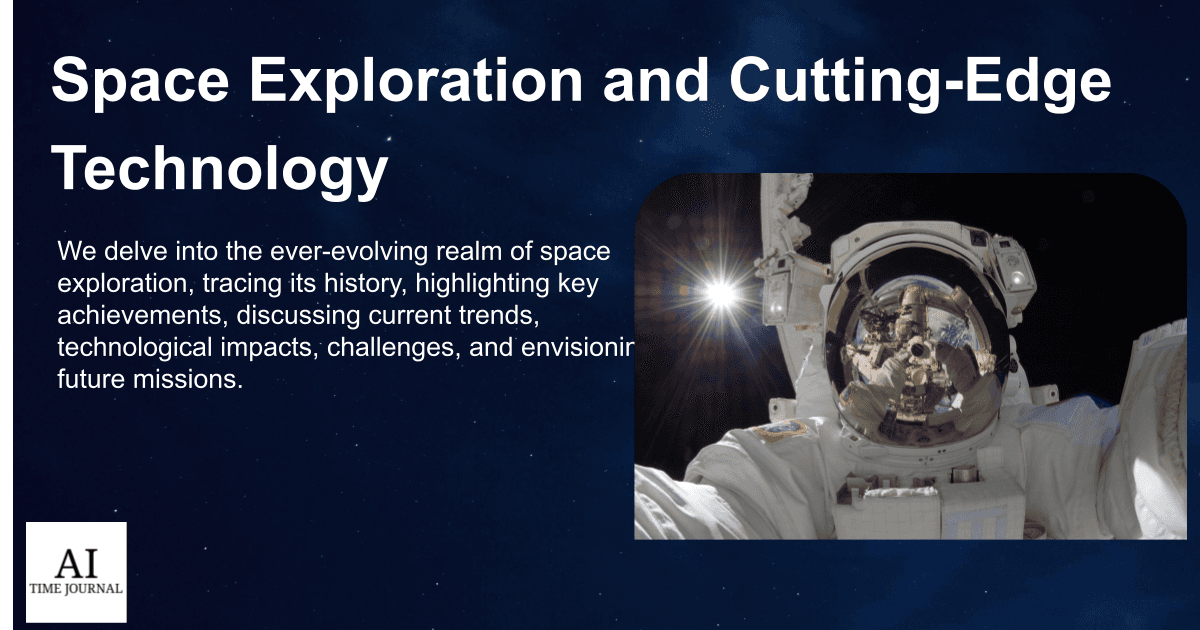 Space Exploration and Cutting-Edge Technology