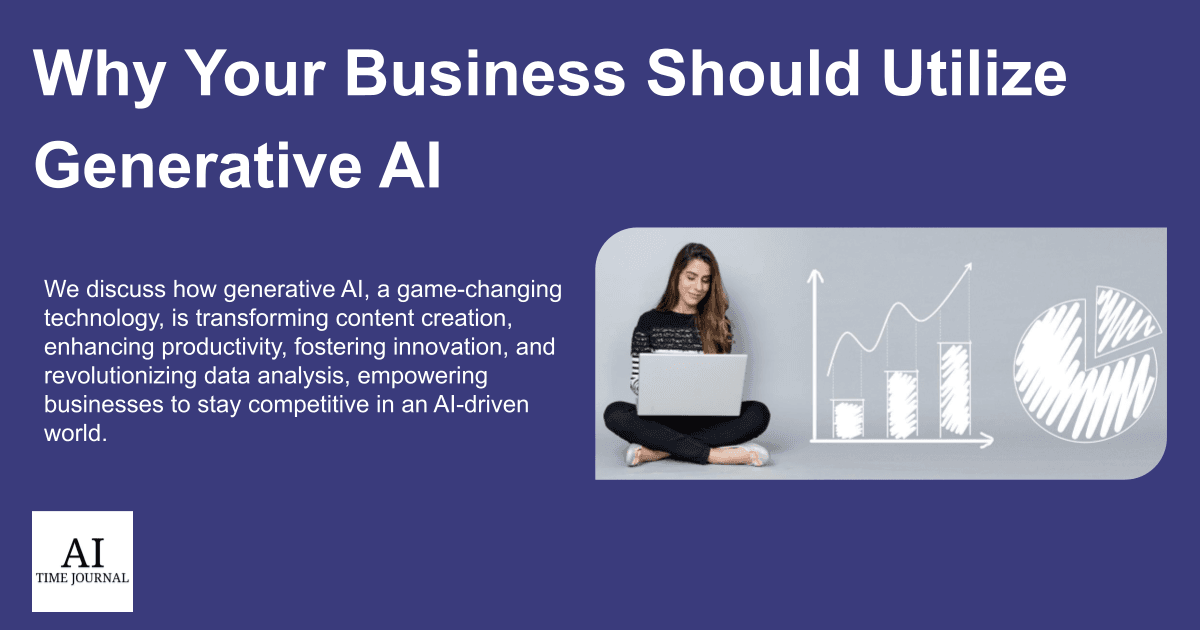 Why Your Business Should Utilize Generative AI