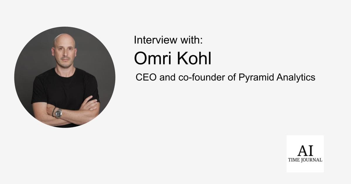 Omri Kohl, CEO & Co-Founder of Pyramid Analytics — AI’s Impact on Data Analytics, Decision Intelligence, Citizen Analysts, ROI, Scaling AI, and Emerging Trends