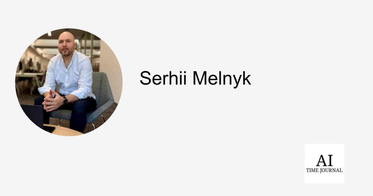 Three Ways Engineers Are Turning AI Into a System of Trust, Serhii Melnyk’s View