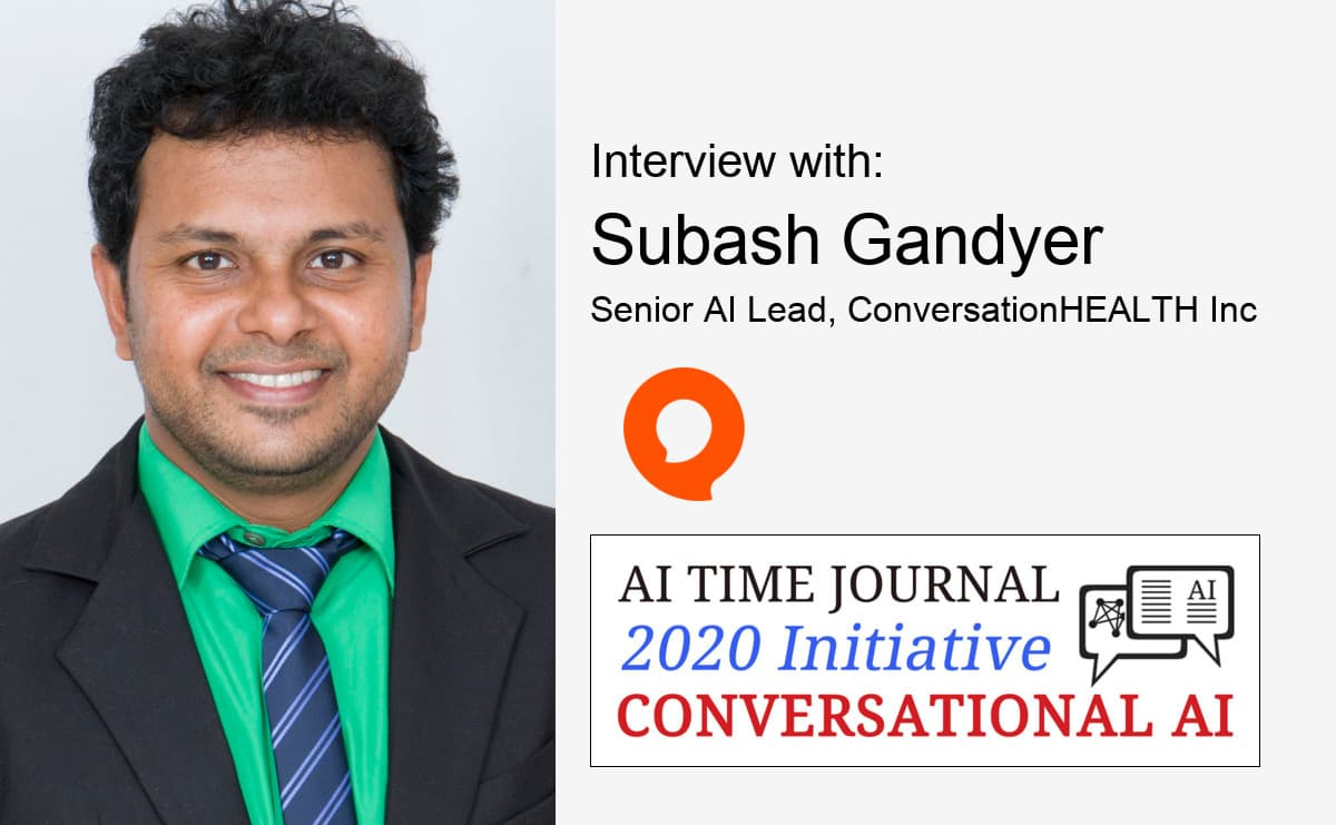 Interview with Subash Gandyer, Senior AI Lead, ConversationHEALTH Inc