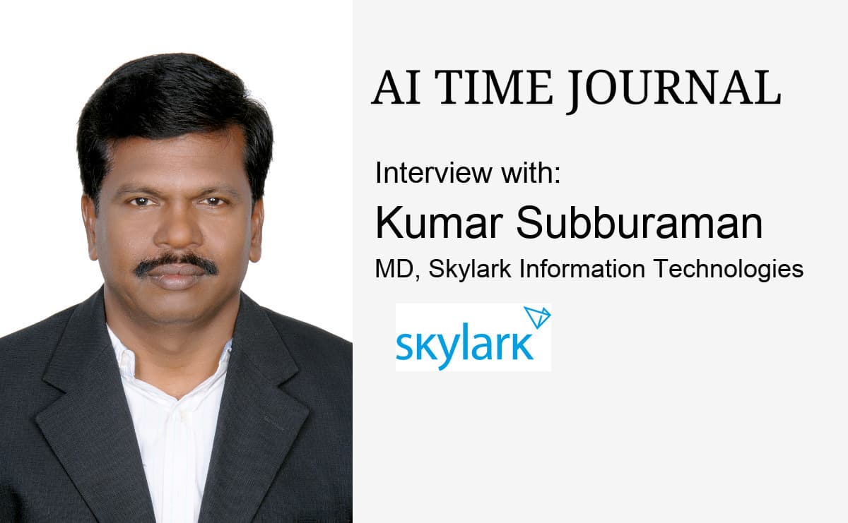 Interview with Kumar Subburaman, Managing Director, Skylark Information Technologies