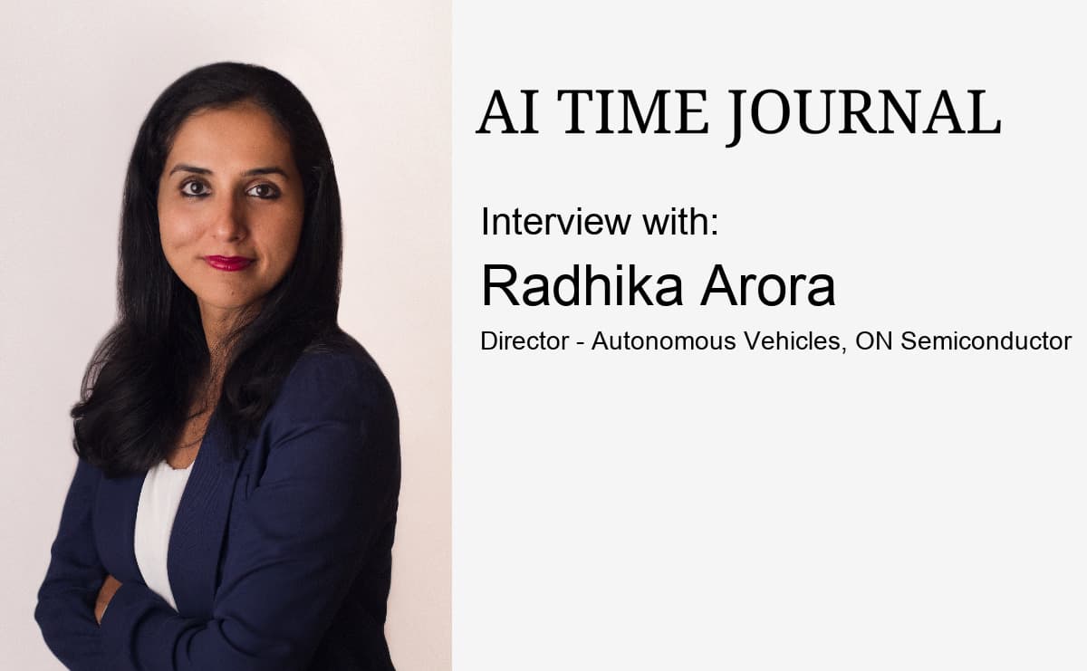Interview with Radhika Arora, Director - Autonomous Vehicles, Intelligent Sensing Division, ON Semiconductor
