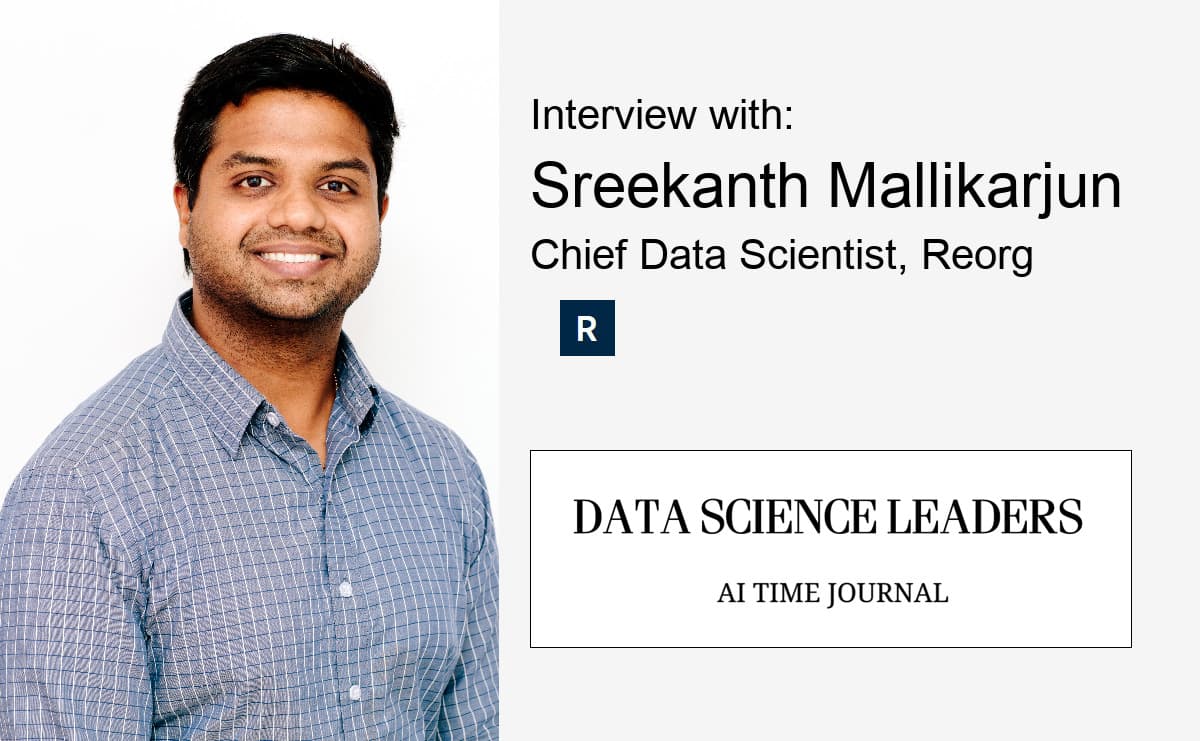 Interview with Sreekanth Mallikarjun, Chief Data Scientist, Reorg