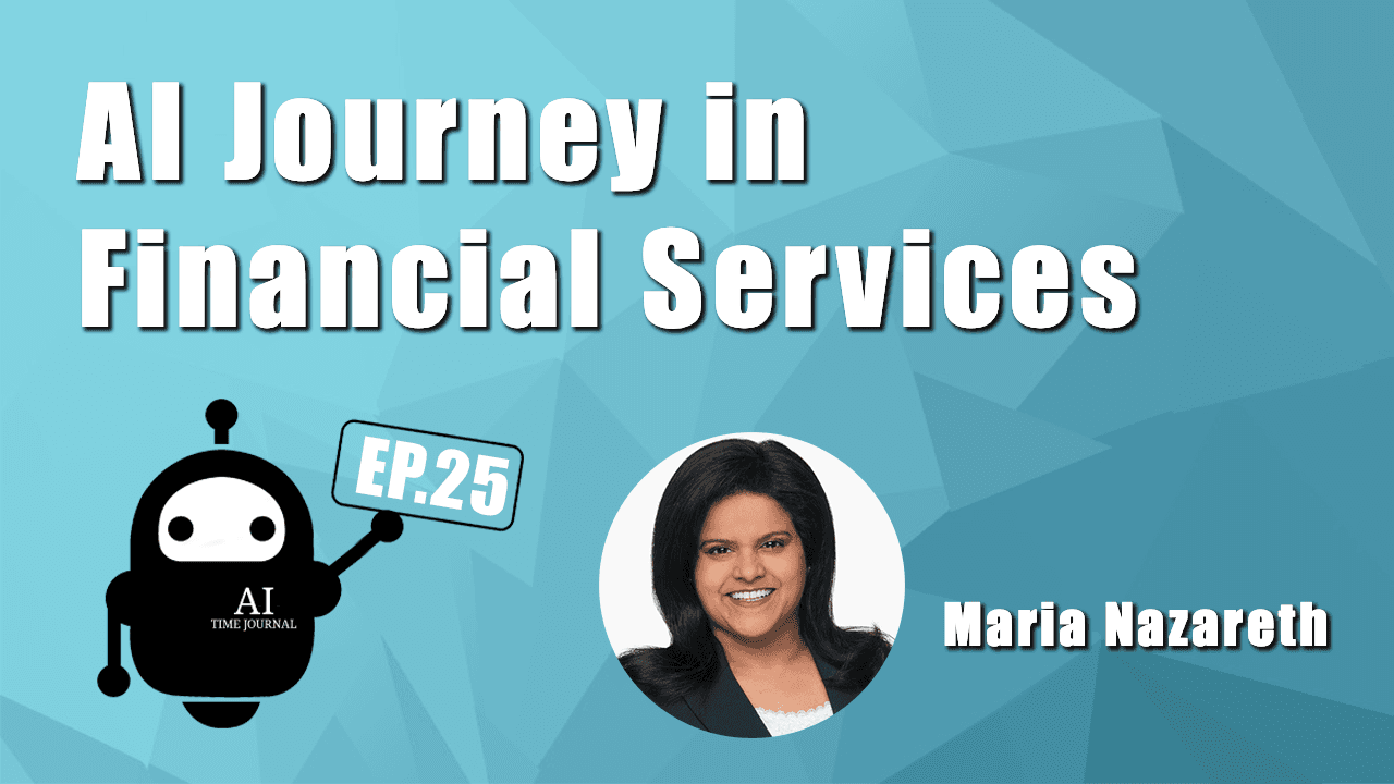 AI Journey in Financial Services with Maria Nazareth