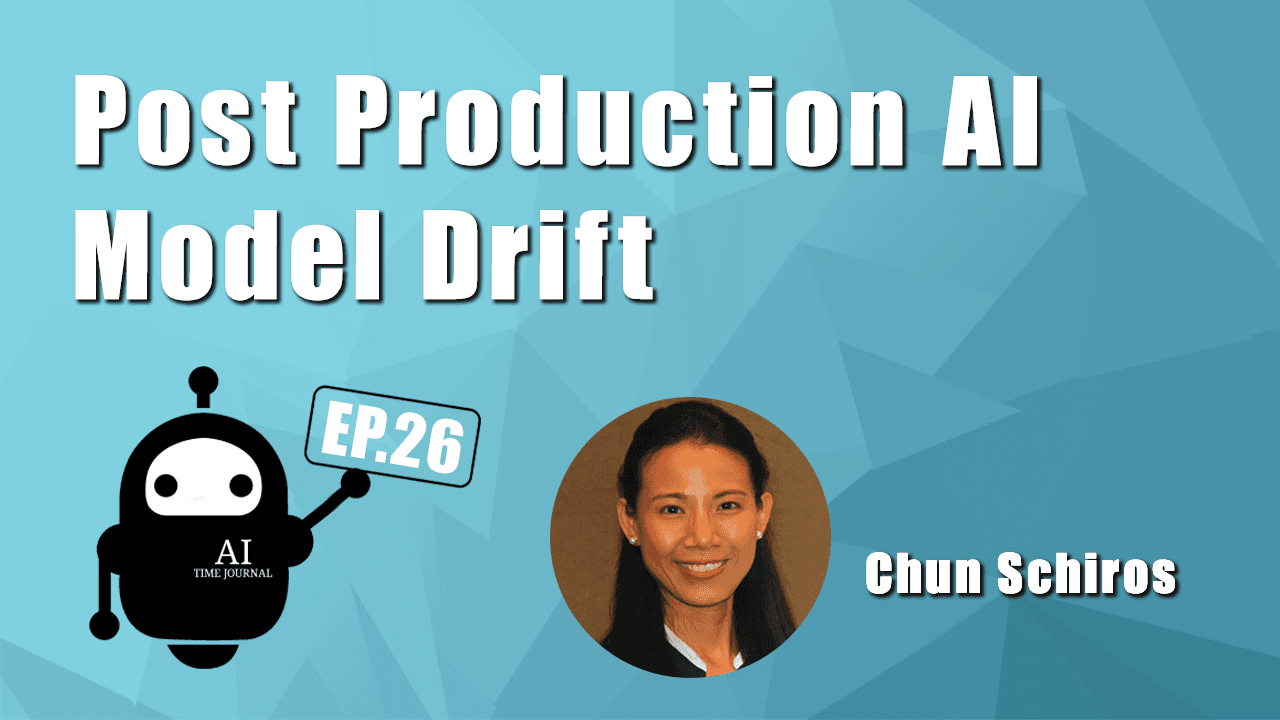 Post Production AI Model Drift with Chun Schiros
