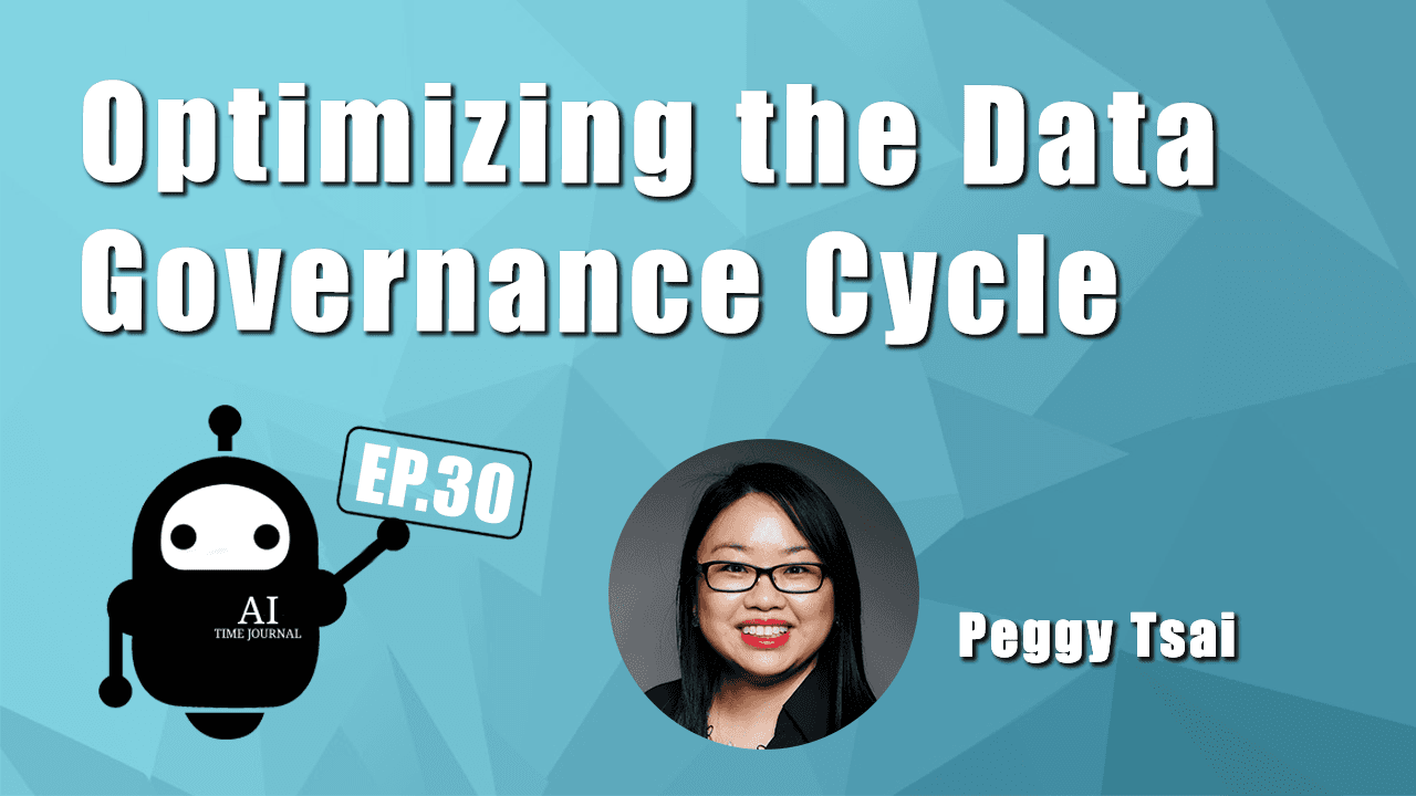 Optimizing the Data Governance Cycle Time with Peggy Tsai