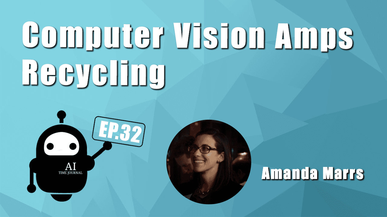 Computer Vision Amps Recycling with Amanda Marrs