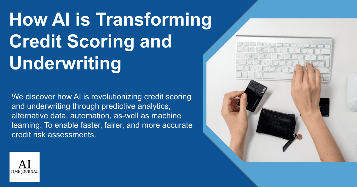 How AI is Transforming Credit Scoring and Underwriting