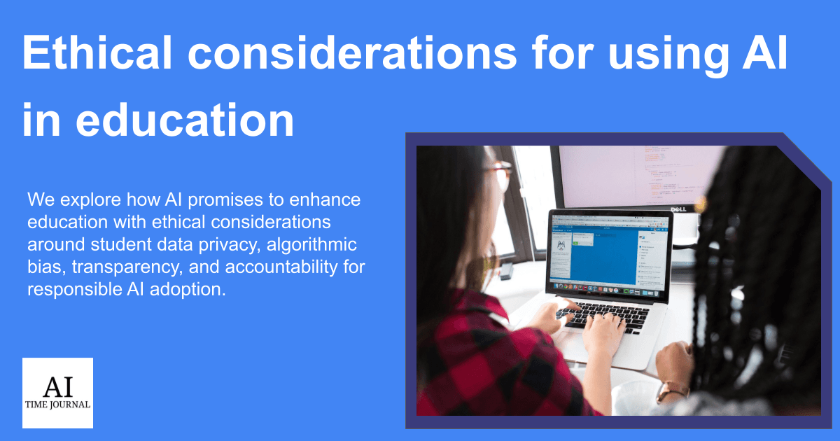 Ethical Considerations For Using AI in Education