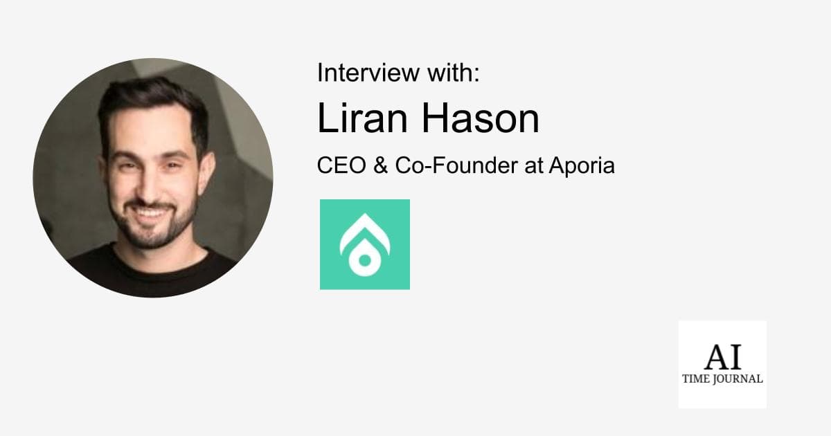 Liran Hason, CEO & Co-Founder at Aporia — Responsible AI, Balancing Innovation and Ethical AI, Fostering a Culture of Innovation, Trends in AI