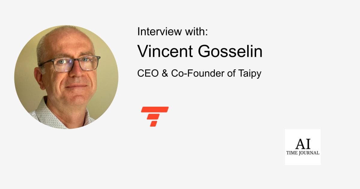 Vincent Gosselin, Founder and CEO at Taipy — Pioneering the Integration of AI and Python: Transforming Industry Challenges into Opportunities