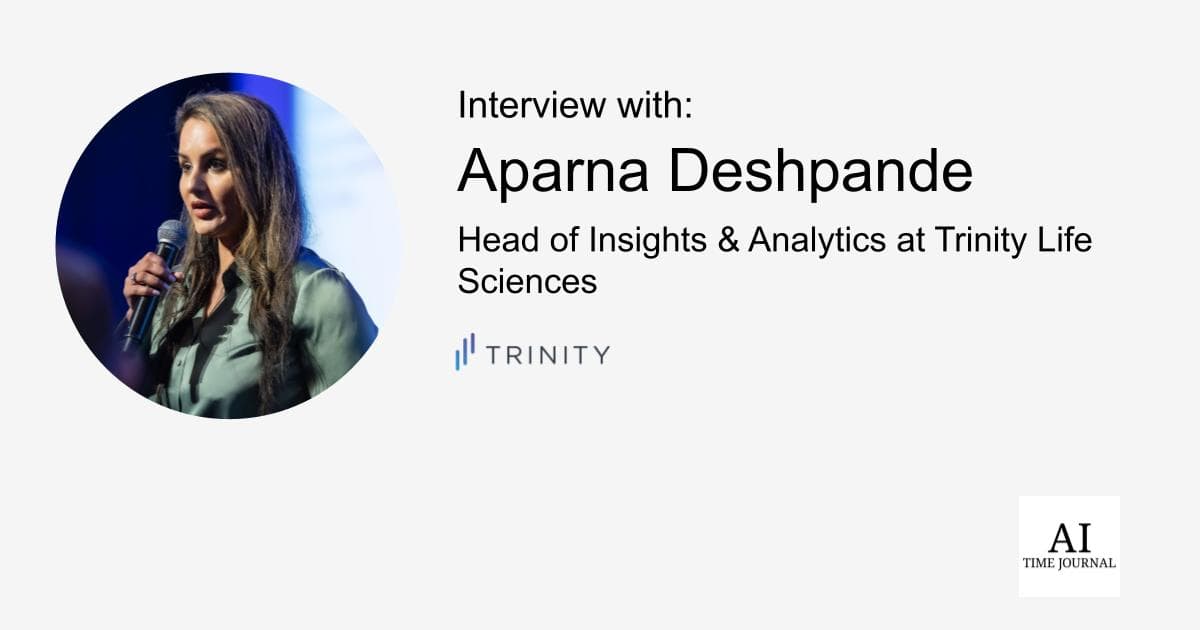 Aparna Deshpande, Head of Insights & Analytics at Trinity Life Sciences — Driving Pharmaceutical Innovation through Insights and Analytics