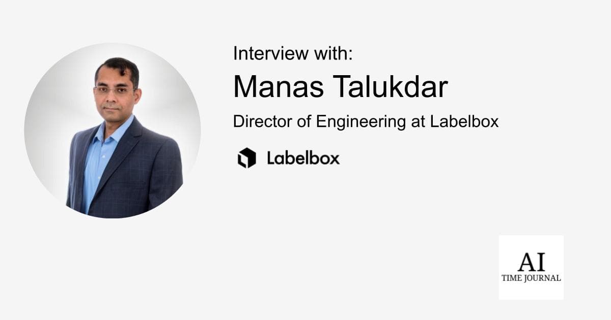 Manas Talukdar, Director of Engineering at Labelbox - Driving Innovation in AI: Harnessing Multi-Modal Language Models to Transform Enterprise Solutions and Redefine Customer Interactions Across Industries
