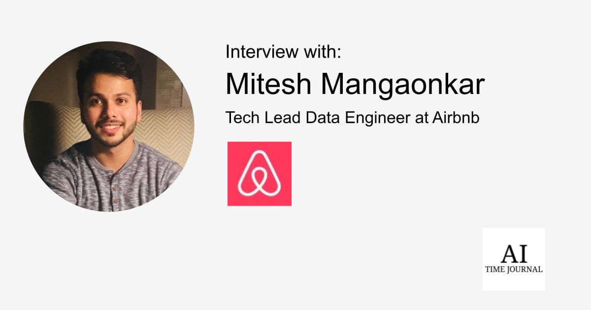 Mitesh Mangaonkar, Data Engineer and AI Specialist at Airbnb - How the Role of Data Engineering Will Evolve with Advancements in AI and Automation Over the Next Five Years