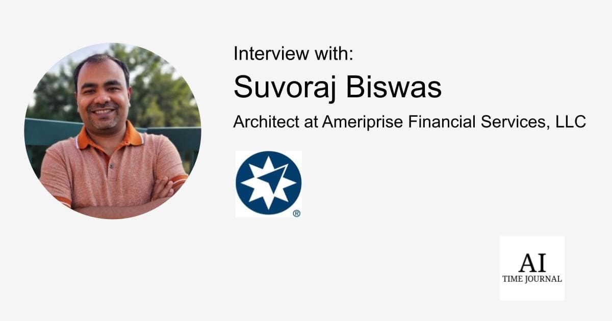 Suvoraj Biswas, Architect at Ameriprise Financial Services — Generative AI Framework, Compliance, AI at Scale, Cloud Convergence, DevSecOps, AI Governance, Global Regulations, and Future AI Trends