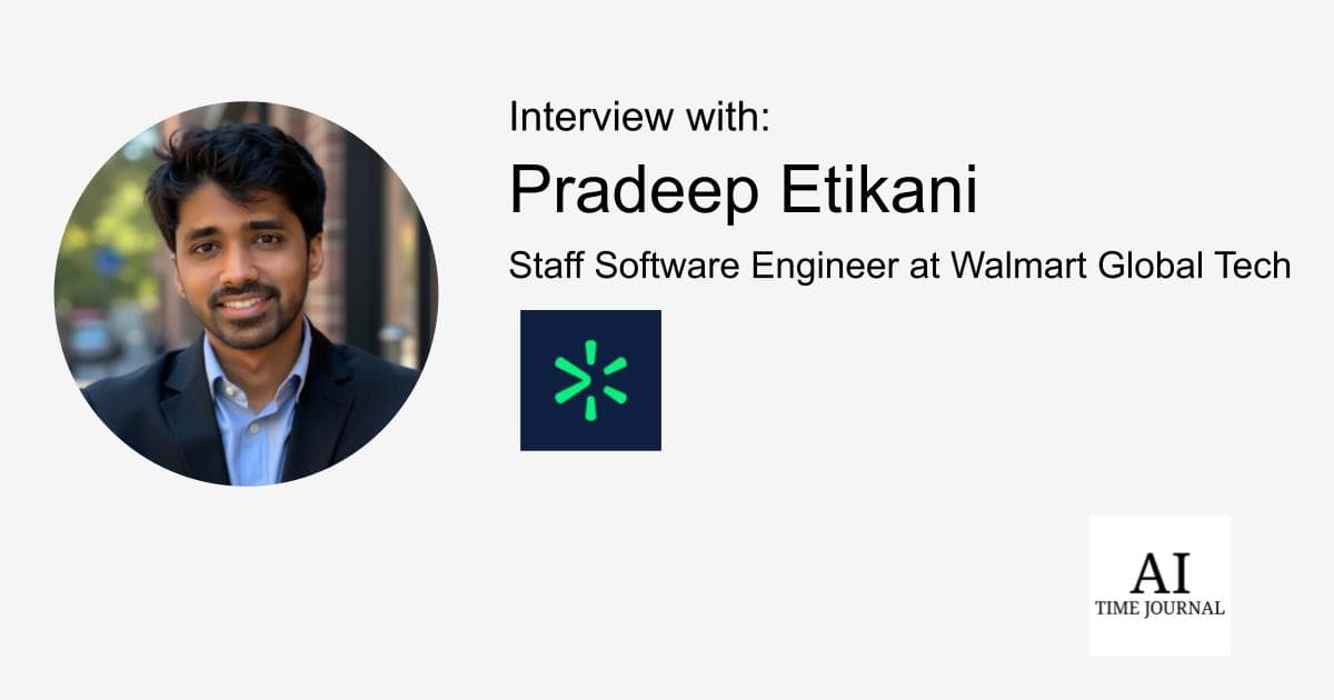 Pradeep Etikani, Staff Software Engineer at Walmart — AI and Cloud Integration, Retail Tech Evolution, Mentorship in Engineering, Ethical AI, Business Transformation, and the Future of Technology