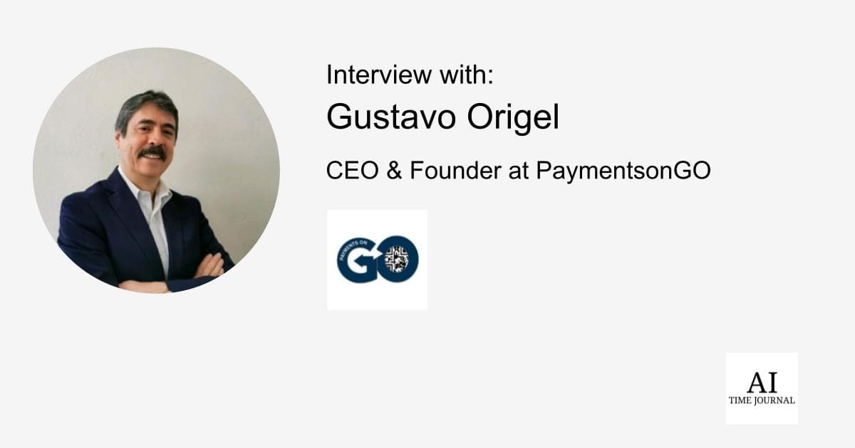 Gustavo Origel, Founder & CEO of PaymentsonGO — Entrepreneurship, Fintech Success, AI in Payments, Financial Inclusion, Innovation in Emerging Markets, Future of Fintech