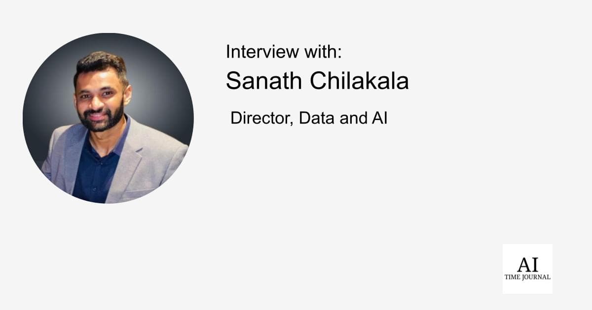 Sanath Chilakala, Director, Data and AI — Innovation, NLP, Data Governance, Cloud Security, Real-Time Analytics, AI Trends, Data Architecture Skills