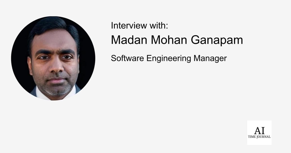 Madan Mohan Ganapam, Software Engineering Manager — Evolution of AI and RPA in Finance and Healthcare, Ethical Automation, NLP in Financial Services, Cloud-Native Automation, AI in Risk Management and More