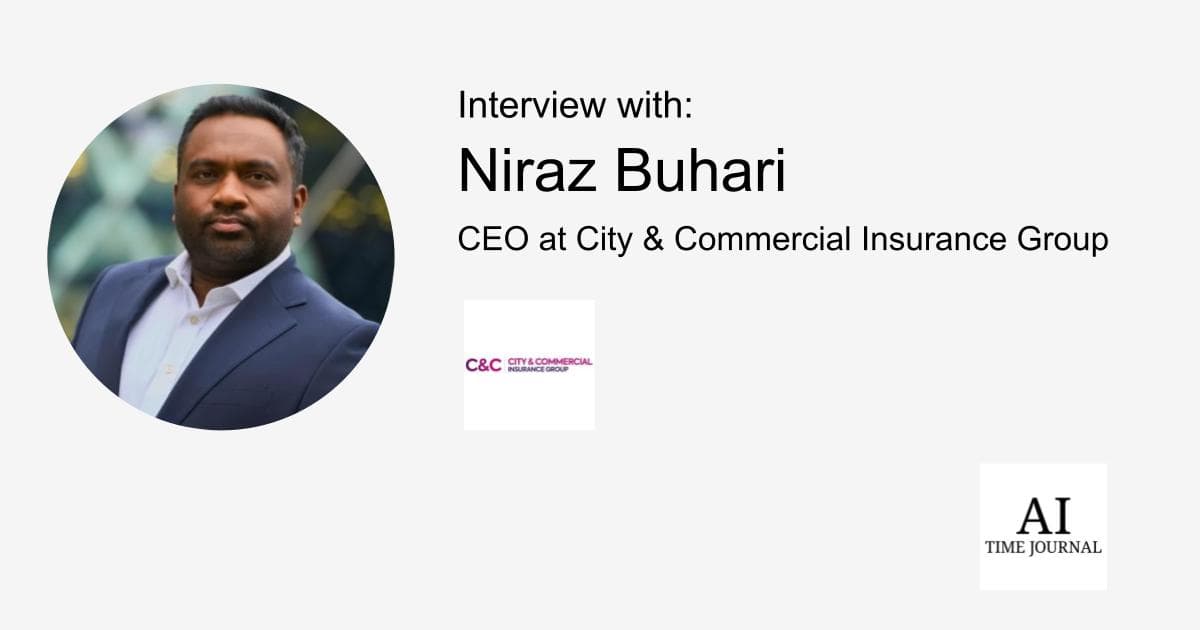 Niraz Buhari, CEO at City & Commercial Insurance Group — Risk Management Evolution, AI in Claims, Regulatory Innovation, Leadership, Customer Strategies, Reinsurance Trends, Insurance Disruption