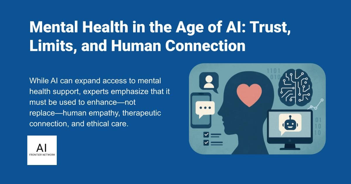 Mental Health in the Age of AI: Trust, Limits, and Human Connection